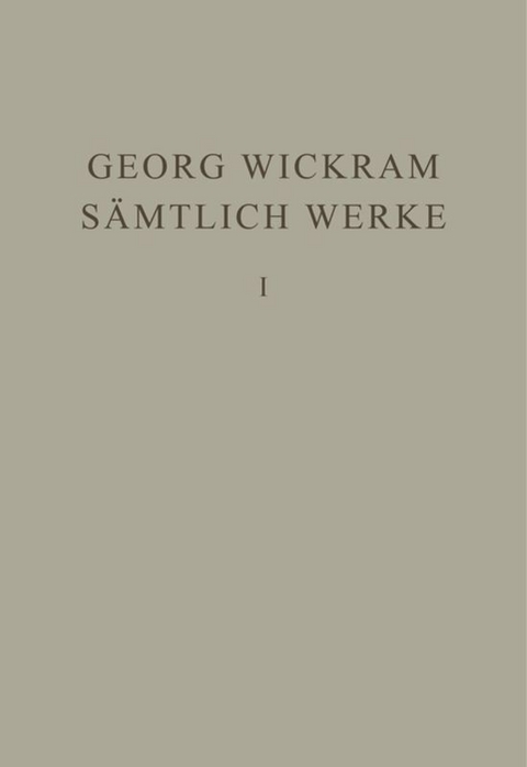 Georg Wickram: Sämtliche Werke / Ritter Galmy - Georg Wickram