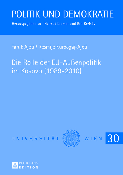 Die Rolle der EU-Außenpolitik im Kosovo (1989-2010) - Faruk Ajeti, Resmije Kurbogaj