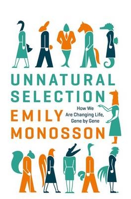 Unnatural Selection -  Monosson Emily Monosson