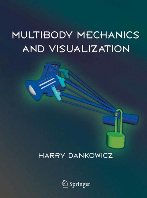 Multibody Mechanics and Visualization -  Harry Dankowicz