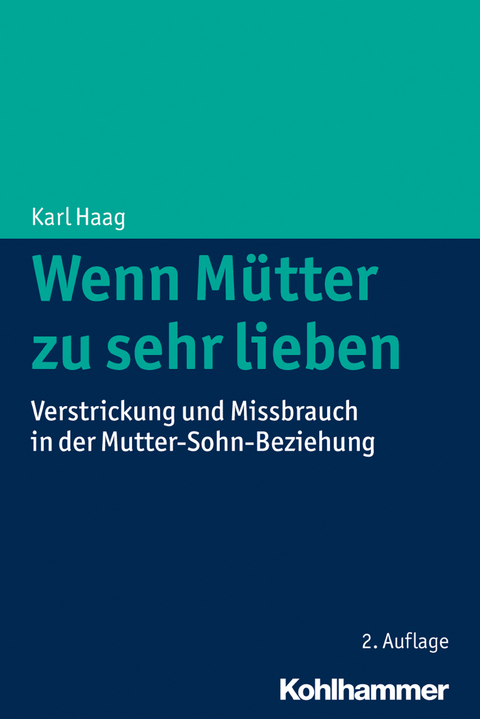 Wenn Mütter zu sehr lieben - Karl Haag