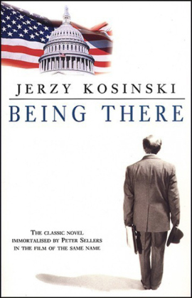 Being There -  Jerzy Kosinski