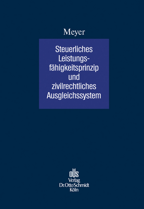 Steuerliches Leistungsfähigkeitsprinzip und zivilrechtliches Ausgleichssystem -  André Meyer