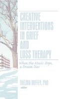 Creative Interventions in Grief and Loss Therapy - 