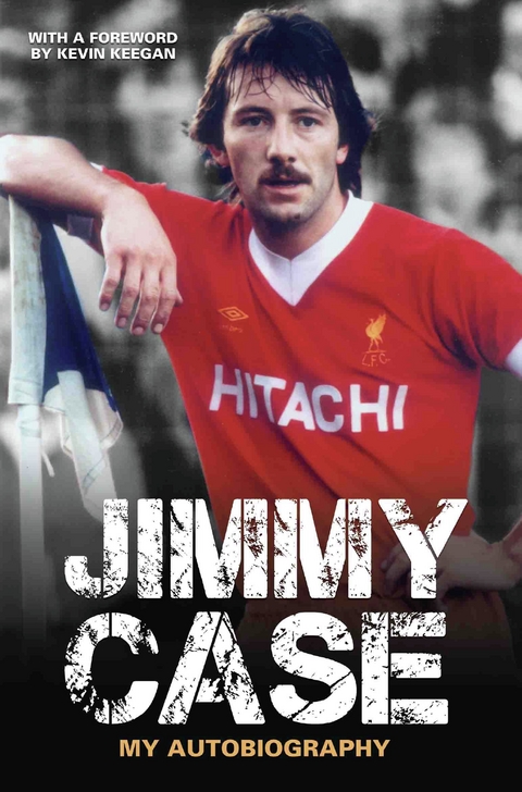 Jimmy Case - My Autobiography -  Jimmy Case