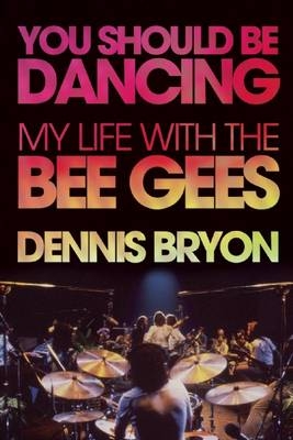 You Should Be Dancing -  Dennis Bryon