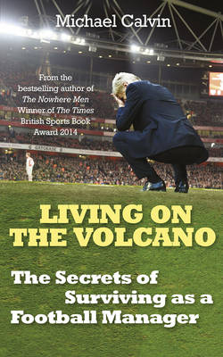 Living on the Volcano -  Michael Calvin