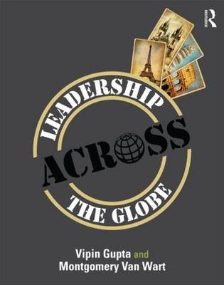 Leadership Across the Globe - USA) Gupta Vipin (California State University-San Bernardo, USA) Van Wart Montgomery (California State University-San Bernardo