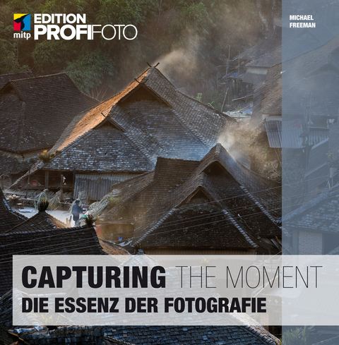 Capturing the Moment -  Michael Freeman