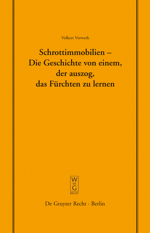 Schrottimmobilien - Die Geschichte von einem, der auszog, das Fürchten zu lernen - Volkert Vorwerk