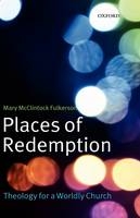 Places of Redemption -  Mary McClintock Fulkerson