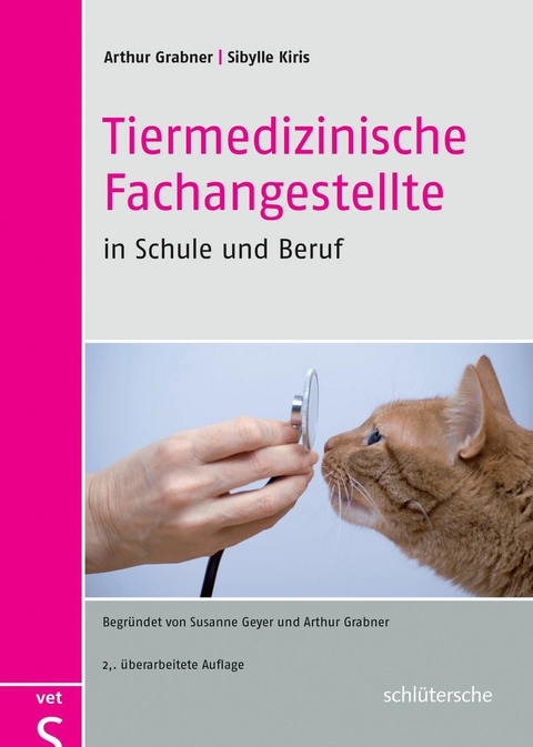 Tiermedizinische Fachangestellte in Schule und Beruf - Prof. Dr. Arthur Grabner, Sibylle Kiris