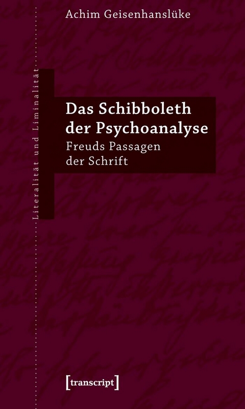 Das Schibboleth der Psychoanalyse -  Achim Geisenhanslüke