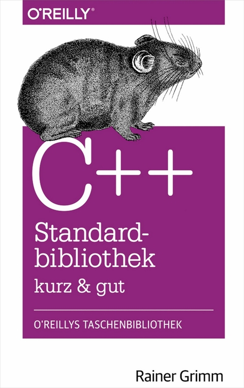 C++-Standardbibliothek - kurz & gut -  Rainer Grimm