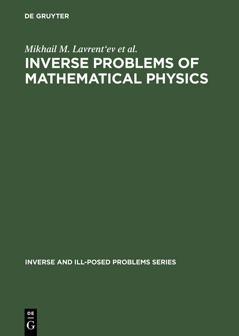 Inverse Problems of Mathematical Physics - Mikhail M. Lavrent'ev, Alexander V. Avdeev, Viatcheslav I. Priimenko