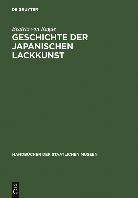 Geschichte der japanischen Lackkunst - Beatrix Von Rague