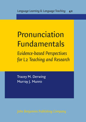 Pronunciation Fundamentals -  Tracey M. (University of Alberta) Derwing,  Murray J. (Simon Fraser University) Munro