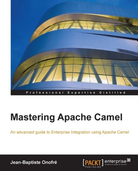 Mastering Apache Camel -  Onofre Jean-Baptiste Onofre