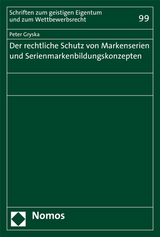 Der rechtliche Schutz von Markenserien und Serienmarkenbildungskonzepten - Peter Gryska