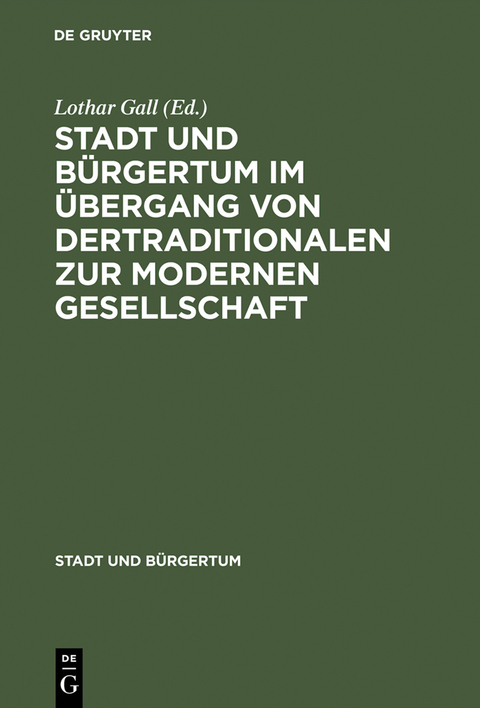 Stadt und Bürgertum im Übergang von der traditionalen zur modernen Gesellschaft - 