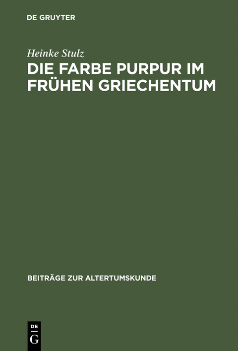 Die Farbe Purpur im frühen Griechentum - Heinke Stulz