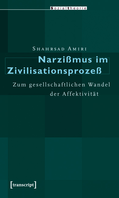 Narzißmus im Zivilisationsprozeß - Shahrsad Amiri