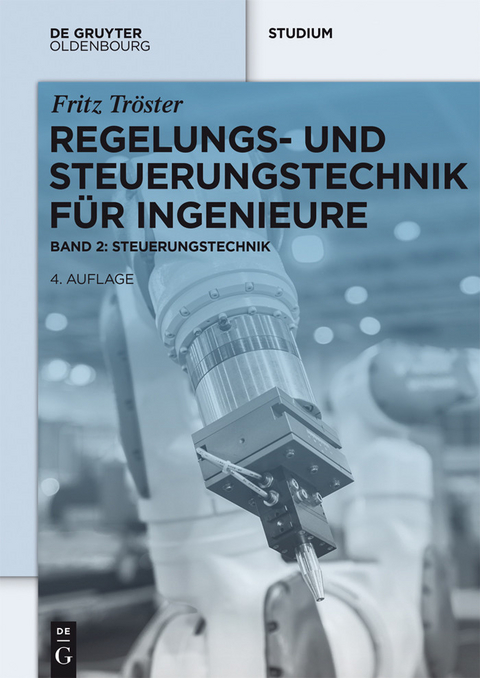 Regelungs- und Steuerungstechnik für Ingenieure -  Fritz Tröster