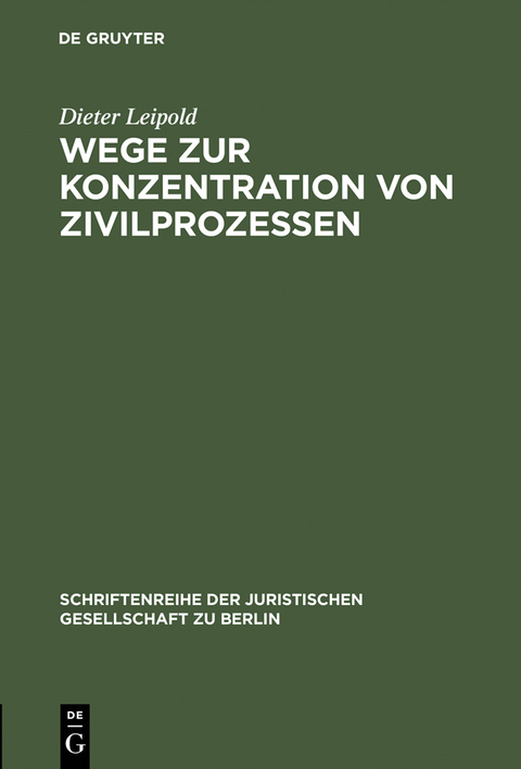 Wege zur Konzentration von Zivilprozessen - Dieter Leipold