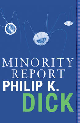 Minority Report -  Philip K Dick