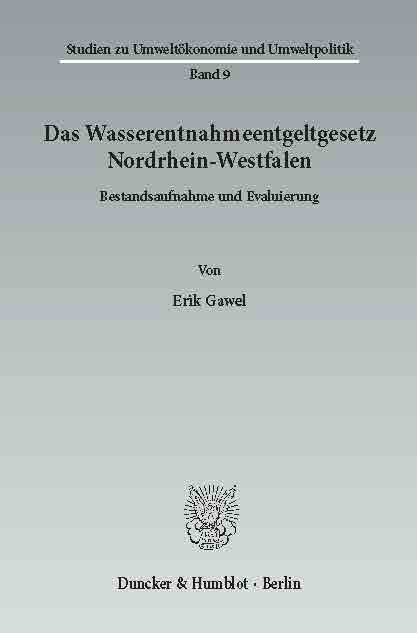 Das Wasserentnahmeentgeltgesetz Nordrhein-Westfalen. -  Erik Gawel