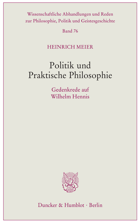 Politik und Praktische Philosophie. - Heinrich Meier