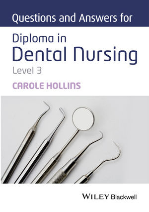 Questions and Answers for Diploma in Dental Nursing, Level 3 - Carole Hollins