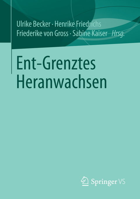 Ent-Grenztes Heranwachsen - 