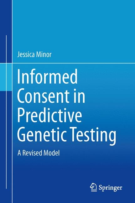 Informed Consent in Predictive Genetic Testing - Jessica Minor