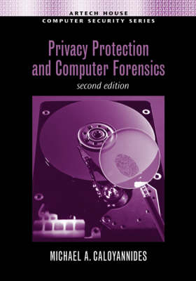 Privacy Protection and Computer Forensics, Second Edition -  Michael Caloyannides