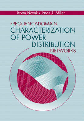 Frequency-Domain Characterization of Power Distribution Networks -  Istvan Novak