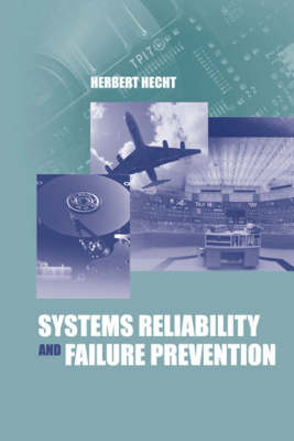 Systems Reliability and Failure Prevention -  Herbert Hecht