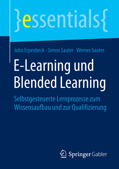 E-Learning und Blended Learning - John Erpenbeck, Simon Sauter, Werner Sauter