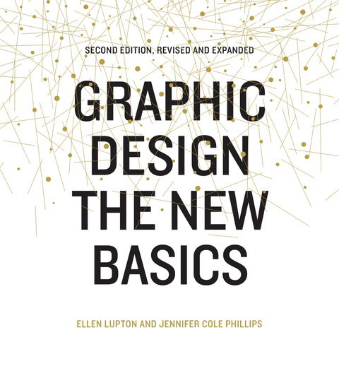 Graphic Design: The New Basics (Second Edition, Revised and Expanded) - Ellen Lupton, Jennifer Cole Phillips