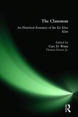 The Clansman: An Historical Romance of the Ku Klux Klan -  Thomas Dixon,  Thomas Wintz