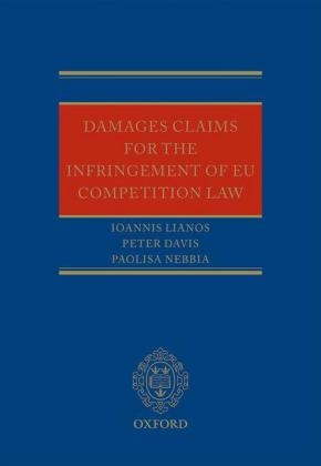 Damages Claims for the Infringement of EU Competition Law -  Peter Davis,  Ioannis Lianos,  Paolisa Nebbia