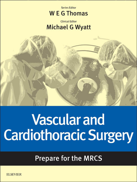 Vascular and Cardiothoracic Surgery: Prepare for the MRCS e-book - 