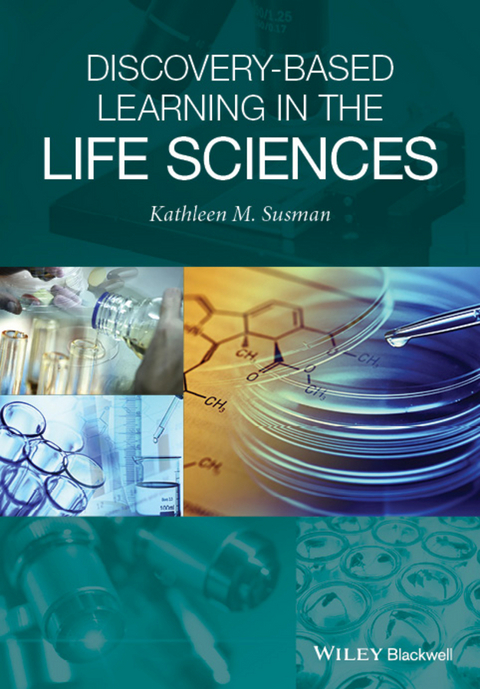 Discovery-Based Learning in the Life Sciences -  Kathleen M. Susman