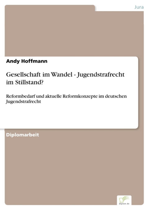 Gesellschaft im Wandel - Jugendstrafrecht im Stillstand? -  Andy Hoffmann