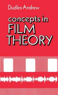 Concepts in Film Theory -  J. Dudley Andrew