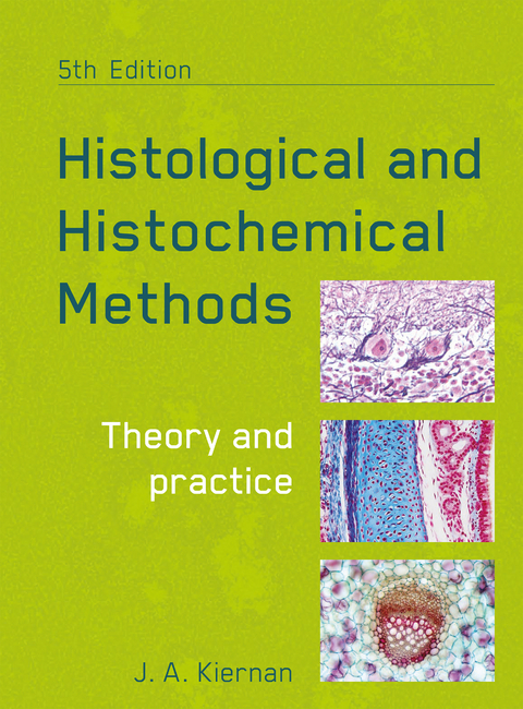 Histological and Histochemical Methods, fifth edition - John Kiernan