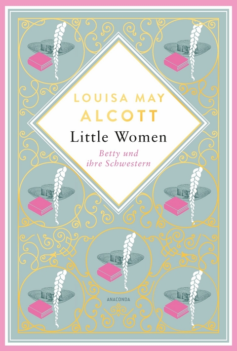 Louisa May Alcott, Betty und ihre Schwestern - Louisa May Alcott