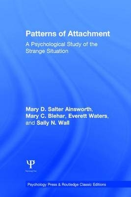 Patterns of Attachment - USA) Ainsworth Mary D. Salter (University of Virginia,  Mary C. Blehar,  Sally N. Wall, USA) Waters Everett (Stony Brook University