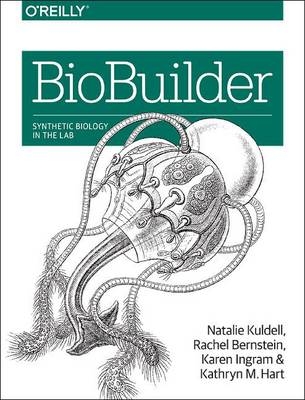 BioBuilder -  Rachel Bernstein,  Kathryn M Hart,  Karen Ingram,  Natalie Kuldell PhD.