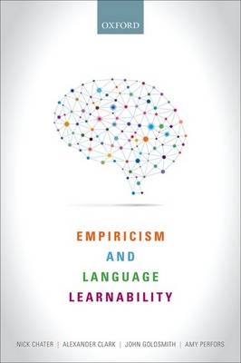 Empiricism and Language Learnability -  Nick Chater,  Alexander Clark,  John A. Goldsmith,  Amy Perfors